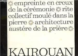 Bild des Verkufers fr LA GRANDE MOSQUEE DE KAIROUAN - Empreinte en creux de la ceremonie - rite collectif moul dans la pierre - architecture austere de la priere. zum Verkauf von Le-Livre
