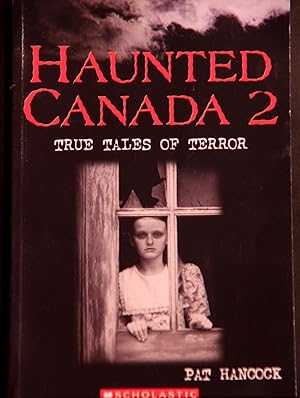Imagen del vendedor de Haunted Canada 2 : True Tales of Terror a la venta por Mad Hatter Bookstore
