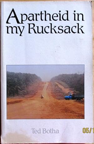 Apartheid in My Rucksack the Compelling Account of a Young South African Abroad