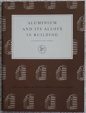 Seller image for Aluminium and its alloys in building: An introductory Survey for sale by Besleys Books  PBFA
