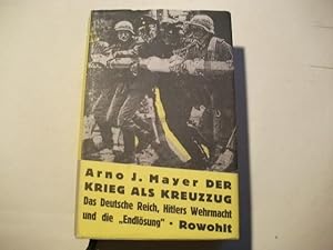 Imagen del vendedor de Krieg als Kreuzzug. Das Deutsche Reich, Hitlers Wehrmacht und die Endlsung. a la venta por Ottmar Mller