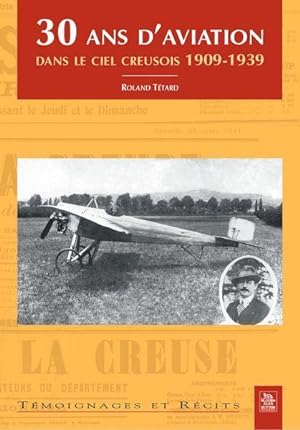30 ans d'aviation dans le ciel creusois 1909-1939