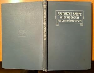 Bismarcks Briefe an seine Gattin aus dem Kriege 1870-71.