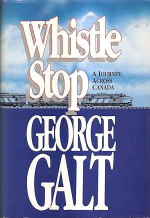Seller image for Whistle Stop A Journey Across Canada for sale by Hockley Books