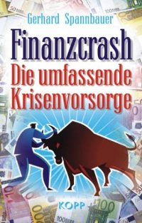 Immagine del venditore per Finanzcrash Die umfasende Krisenvorsorge venduto da der buecherjaeger antiquarischer Buchandel & Bchersuchdienst