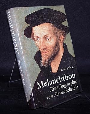 Bild des Verkufers fr Melanchthon. Eine Biographie. Von Heinz Scheible. zum Verkauf von Antiquariat Kretzer