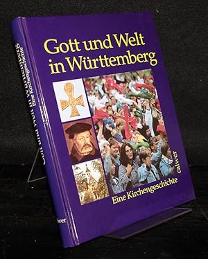 Bild des Verkufers fr Gott und Welt in Wrttemberg. Eine Kirchengeschichte. Herausgegeben von Hermann Ehmer, Heinrich Frommer, Rainer Joo und Jrg Thierfelder, in Verbindung mit dem Verein fr Wrttembergische Kirchengeschichte. zum Verkauf von Antiquariat Kretzer