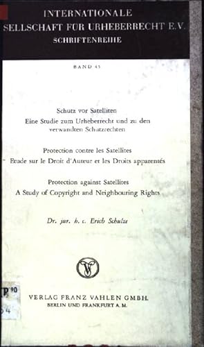 Bild des Verkufers fr Schutz vor Satelliten. Eine Studie zum Urheberrecht und zu den verwandten Schutzrechten. Internationale Gesellschaft fr Urheberrecht e.V. Schriftenreihe. Band 45. zum Verkauf von books4less (Versandantiquariat Petra Gros GmbH & Co. KG)