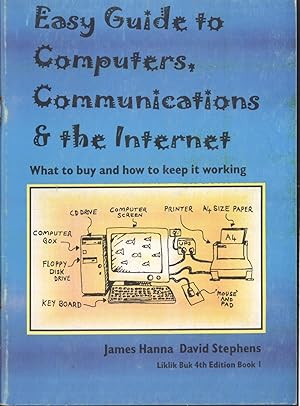 Seller image for Easy Guide to Computers, Communications & the Internet: What to Buy and How to Keep It Working for sale by Masalai Press