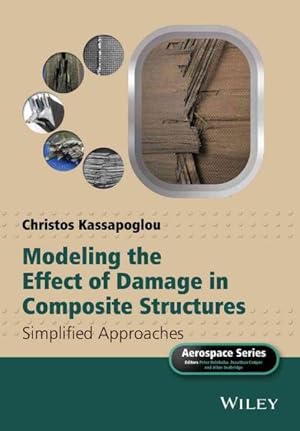 Seller image for Modeling the Effect of Damage in Composite Structures : Simplified Approaches for sale by GreatBookPrices