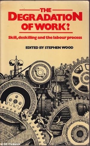 Seller image for The Degradation of Work? Skill, Deskilling and the Labour Process for sale by Mr Pickwick's Fine Old Books