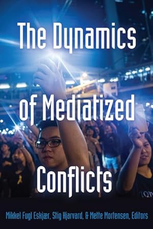 Seller image for The Dynamics of Mediatized Conflicts for sale by AHA-BUCH GmbH