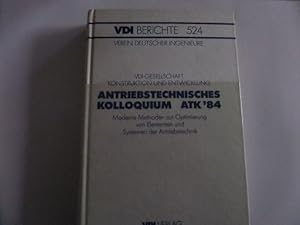 Bild des Verkufers fr Antriebstechnisches Kolloquium ATK 1984 Moderne Methoden zur Optimierung von Elementen und Systemen der Antriebstechnik zum Verkauf von Gerald Wollermann