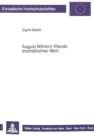 Imagen del vendedor de August Wilhelm Ifflands dramatisches Werk : Versuch einer Neubewertung. (=Europische Hochschulschriften : Reihe 1, Deutsche Sprache und Literatur ; Bd. 1213). a la venta por Antiquariat Thomas Haker GmbH & Co. KG