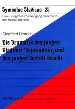 Die Dramatik des jungen Vladimir Majakovskij und des jungen Bertolt Brecht : eine kontrastive Ana...