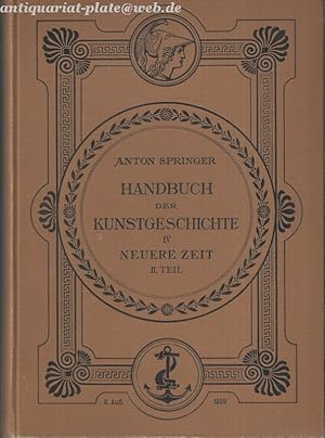 Handbuch der Kunstgeschichte Neuere Zeit II. Teil IV. Die Renaissance im Norden und die Kunst den...