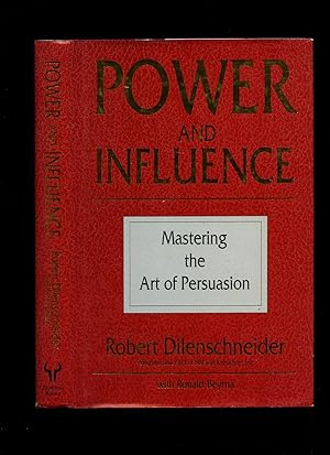 Bild des Verkufers fr Power and Influence; Mastering the Art of Persuasion zum Verkauf von Little Stour Books PBFA Member