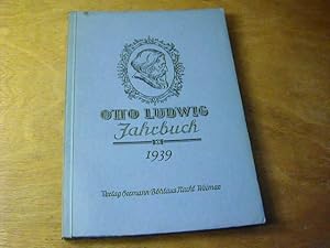 Image du vendeur pour Otto Ludwig Jahrbuch 1939. Jahresgabe des Otto Ludwig-Vereins, herausgegeben im Auftrage des Arbeitsausschusses. 11. Jahrgang. Mit 8 Bildtafeln mis en vente par Antiquariat Fuchseck