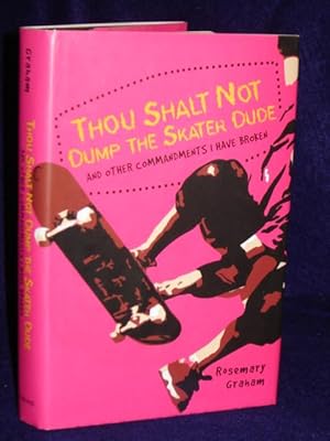 Immagine del venditore per Thou Shalt Not Dump the Skater Dude and Other Commandments I Have Broken venduto da Gil's Book Loft