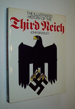 Bild des Verkufers fr The Illustrated History of the Third Reich zum Verkauf von Rodney Rogers