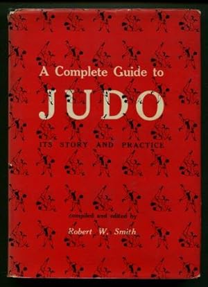 A Complete Guide to Judo: Its Story and Practice