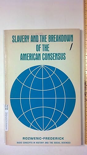 Slavery And the Breakdown Of The American Consensus