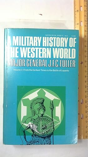 Seller image for A Military History of the Western World Volume One: From the Earliest Times to the Battle of Lepanto for sale by Early Republic Books