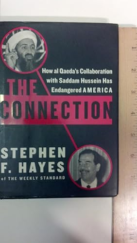 Seller image for The Connection: How al Qaeda's Collaboration with Saddam Hussein Has Endangered America for sale by Early Republic Books