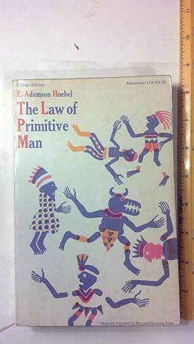 LAW OF PRIMITIVE MAN, THE: A STUDY IN COMPARATIVE LEGAL DYNAMICS