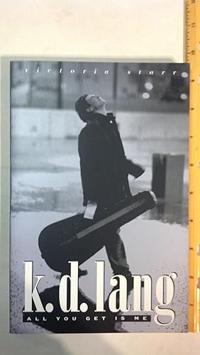 Imagen del vendedor de K. D. Lang: All You Get is Me a la venta por Early Republic Books