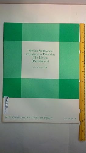 Imagen del vendedor de Morden-Smithsonian Expedition to Dominica: the lichens (Parmeliaceae) (Smithsonian contributions to botany, no. 4) a la venta por Early Republic Books