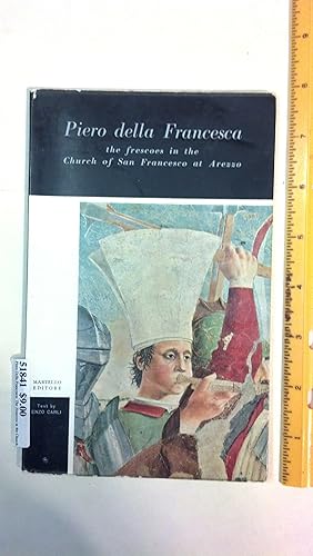 Image du vendeur pour Piero Della Francesca: The Frescoes in the Church of San Francesco at Arezzo mis en vente par Early Republic Books