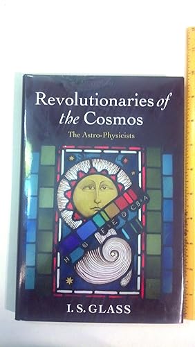 Seller image for Revolutionaries of the Cosmos: The Astro-Physicists for sale by Early Republic Books