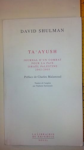 Bild des Verkufers fr Ta'ayush, Journal D'un Combat Pour La Paix Israel Palestine 2002 - 2005 zum Verkauf von Early Republic Books