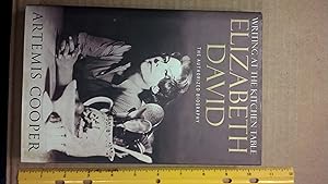 Seller image for Writing at the Kitchen Table: The Authorized Biography of Elizabeth David for sale by Early Republic Books