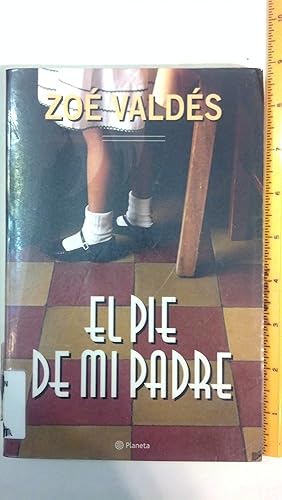 El Pie De Mi Padre (Autores Espa~noles E Iberoamericanos)