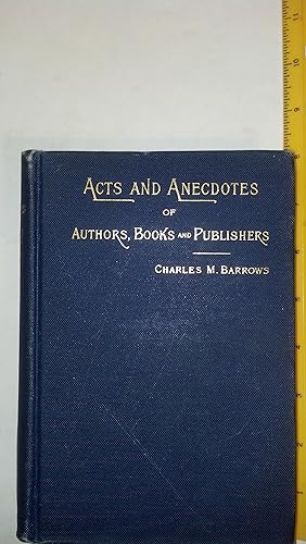 Imagen del vendedor de Acts and Anecdotes of Authors, Books and Publishers, second edition a la venta por Early Republic Books