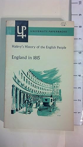 Imagen del vendedor de England in 1815: History of the English People in the 19c: I. England in 1815 a la venta por Early Republic Books