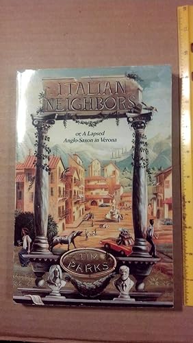 Imagen del vendedor de Italian Neighbors: Or, a Lapsed Anglo-Saxon in Verona a la venta por Early Republic Books