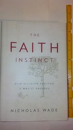 Imagen del vendedor de The Faith Instinct: How Religion Evolved and Why It Endures a la venta por Early Republic Books