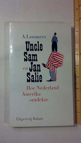 Uncle Sam en Jan Salie: Hoe Nederland Amerika ontdekte (Dutch Edition)