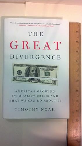 Imagen del vendedor de The Great Divergence: America's Growing Inequality Crisis and What We Can Do about It a la venta por Early Republic Books