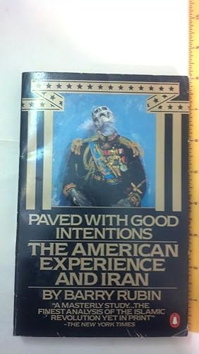 Seller image for Paved with Good Intentions: The American Experience in Iran for sale by Early Republic Books