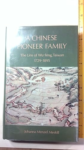Seller image for A Chinese Pioneer Family : The Lins Of Wu-feng, Taiwan 1729-1829 for sale by Early Republic Books