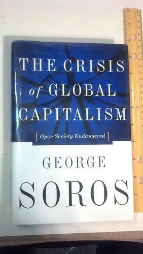 The Crisis Of Global Capitalism: Open Society Endangered