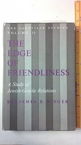 THE EDGE OF FRIENDLINESS Volume II OF THE LAKEVILLE STUDIES