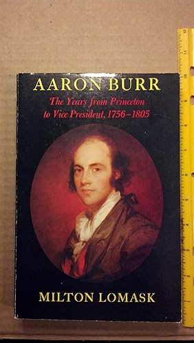 Imagen del vendedor de Aaron Burr the Years from Princeton (PAPERBACK) a la venta por Early Republic Books