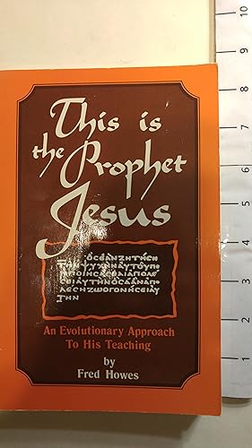 Seller image for This Is the Prophet Jesus: An Evolutionary Approach to His Teaching for sale by Early Republic Books