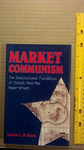 Immagine del venditore per Market Communism: The Institutional Foundation of China's Post-Mao Hyper-Growth venduto da Early Republic Books