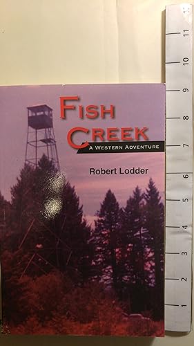 Imagen del vendedor de Fish Creek: A Western Adventure a la venta por Early Republic Books